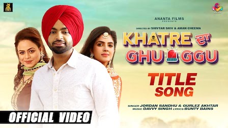 Khatre Da Ghuggu Lyrics Jordan Sandhu | Gurlez Akhtar