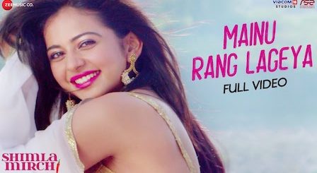 Mainu Rang Lageya Lyrics Shimla Mirch