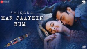 Mar Jaayein Hum Lyrics Shikara | Papon x Shradha Mishra