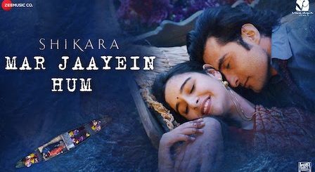 Mar Jaayein Hum Lyrics Shikara | Papon x Shradha Mishra