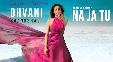 Na Ja Tu Lyrics Dhvani Bhanushali