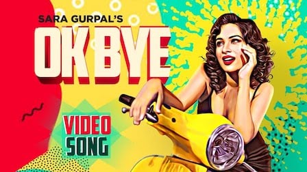 Ok Bye Lyrics Sara Gurpal