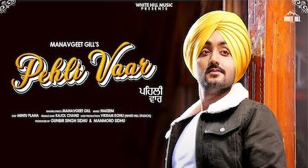 Pehli Vaar Lyrics Manavgeet Gill