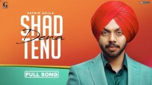 Shad Dena Tenu Lyrics Satbir Aujla