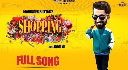 Shopping Lyrics Maninder Buttar