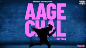 Aage Chal Lyrics Raftaar