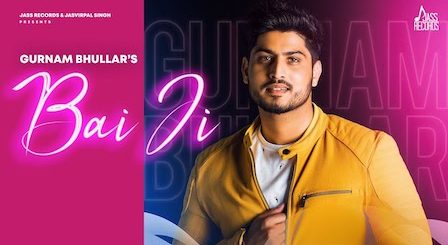 Bai Ji Lyrics Gurnam Bhullar