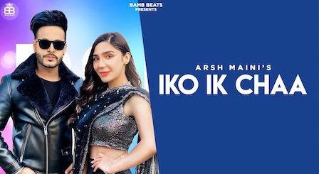 Iko Ik Chaa Lyrics Arsh Maini