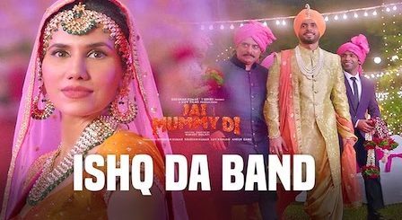 Ishq Da Band Lyrics Jai Mummy Di