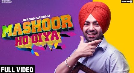 Mashoor Ho Giya Lyrics Jordan Sandhu