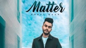 Matter Lyrics Romey Maan