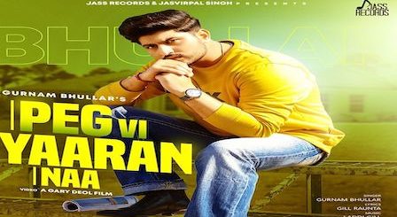 Peg Vi Yaaran Naa Lyrics Gurnam Bhullar