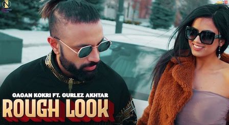 Rough Look Lyrics Gagan Kokri