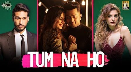 Tum Na Ho Lyrics Arjun Kanungo