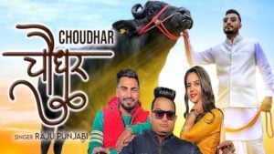 Choudhar Lyrics Raju Punjabi