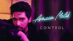 Control Lyrics Armaan Malik