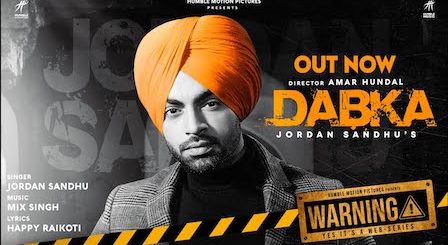 Dabka Lyrics Jordan Sandhu