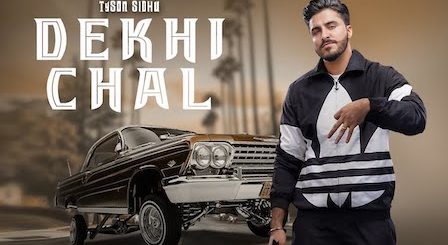 Dekhi Chal Lyrics Tyson Sidhu | Gurlez Akhtar