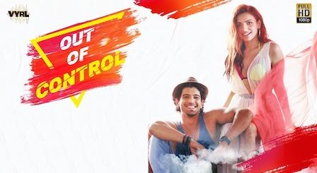 Out Of Control Lyrics Sahil Arya, Sukriti Kakar