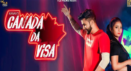 Canada Da Visa Lyrics Kanav