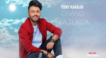 Chand Ka Tukda Lyrics Tony Kakkar