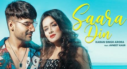 Saara Din Lyrics Karan Singh Arora | Avneet Kaur