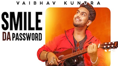 Smile Da Password Lyrics Vaibhav Kundra