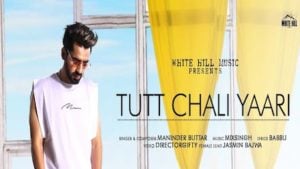 Tutt Chali Yaari Lyrics Maninder Buttar