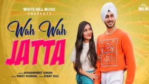 Wah Wah Jatta Lyrics Rohanpreet Singh