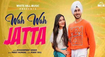 Wah Wah Jatta Lyrics Rohanpreet Singh