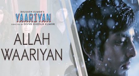 Allah Waariyan Lyrics from Yaariyan | Shafqat Amanat Ali