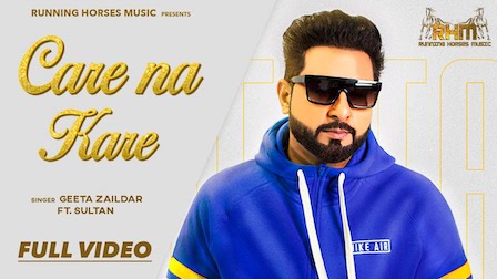 Care Na Kare Lyrics by Geeta Zaildar ft. Sultaan