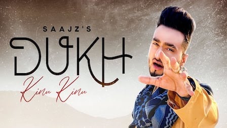 Dukh Kinu Kinu Lyrics Saajz