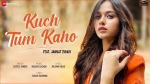 Kuch Tum Kaho Lyrics Jyotica Tangri | Jannat Zubair