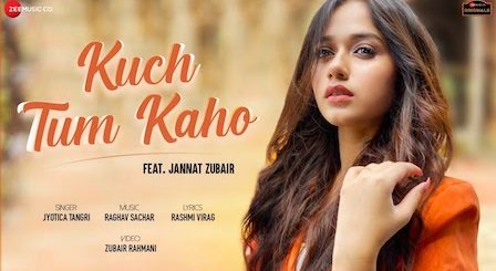 Kuch Tum Kaho Lyrics Jyotica Tangri | Jannat Zubair