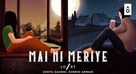 Mai Ni Meriye Lyrics Jonita Gandhi | Ashwin Adwani