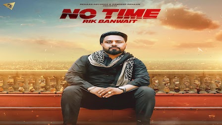 No Time Lyrics Rik Banwait