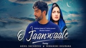 O Jaanwaale Lyrics Akhil Sachdeva | Himanshi Khurana