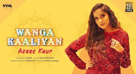 Wanga Kaaliyan Lyrics by Asees Kaur