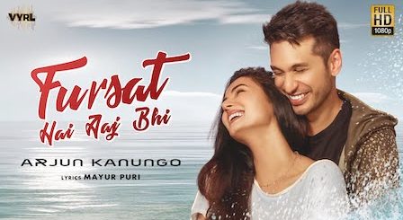 Fursat Hai Aaj Bhi Lyrics Arjun Kanungo