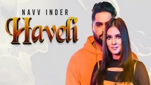 Haveli Lyrics Navv Inder