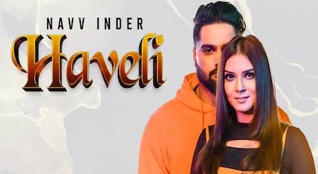 Haveli Lyrics Navv Inder