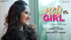 Hey Girl Lyrics Vibhas x Miss Pooja | Jannat Zubair