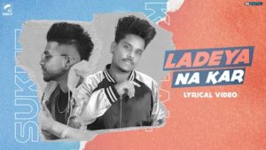 Ladeya Na Kar Lyrics by Kamal Khan