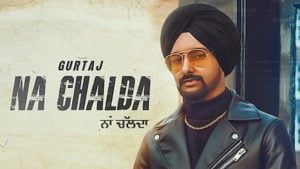 Na Chalda Lyrics by Gurtaj