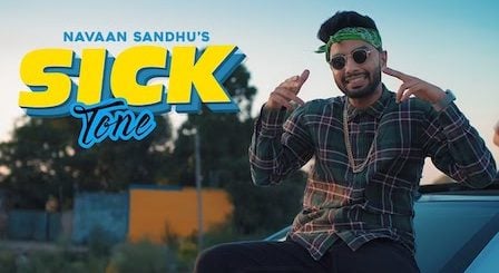 Sick Tone Lyrics Navaan Sandhu