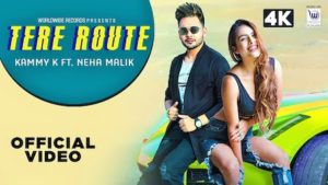 Tere Route Lyrics Kammy K