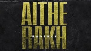 Aithe Rakh Lyrics Badshah | Sikander Kahlon