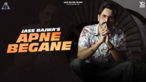 Apne Begane Lyrics Jass Bajwa