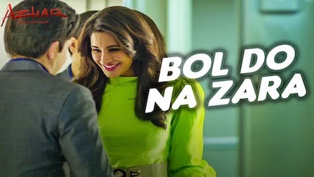 Bol Do Na Zara Lyrics Azhar | Armaan Malik